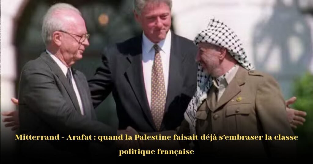 Mitterrand invite Arafat: Comment la Palestine a embrasé la politique française bien avant Macron