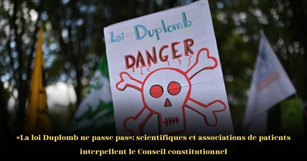 La Loi Duplomb Fait Face à une Forte Opposition : Scientifiques et Associations de Patients Saisissent le Conseil Constitutionnel