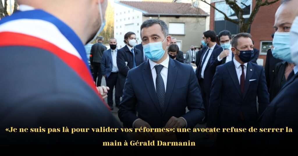 Je ne suis pas là pour valider vos réformes: une avocate refuse de serrer la main du ministre de la Justice Gérald Darmanin