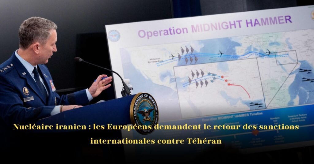 Nucléaire iranien: les Européens demandent le retour des sanctions internationales contre Téhéran
