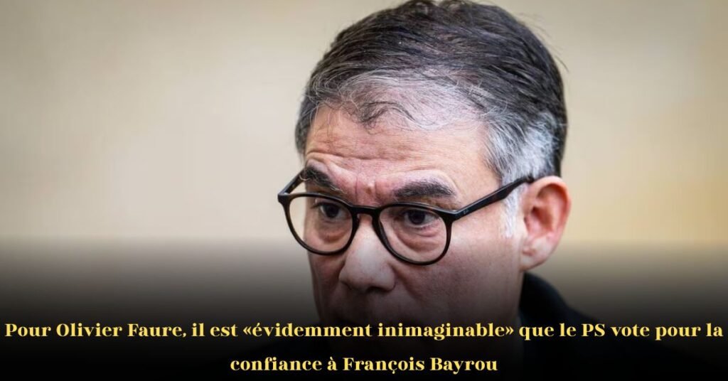 Pour Olivier Faure, il est « inimaginable » que le Parti socialiste soutienne Bayrou lors du vote de confiance