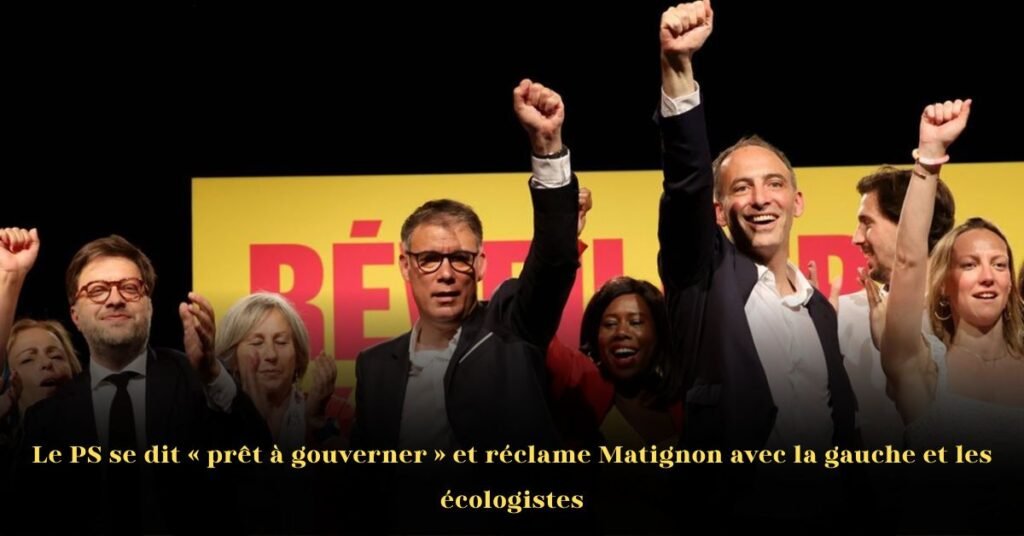 Le Parti socialiste affirme être « prêt à gouverner » et réclame Matignon avec la gauche et les écologistes