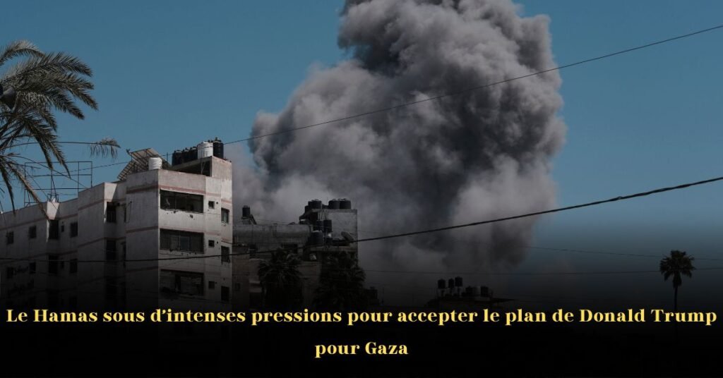 Le Hamas sous d’intenses pressions pour accepter le plan de Trump pour Gaza