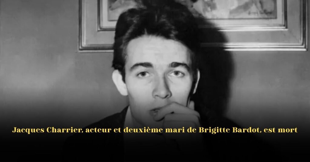 Jacques Charrier, acteur et deuxième mari de Brigitte Bardot, est mort à 88 ans