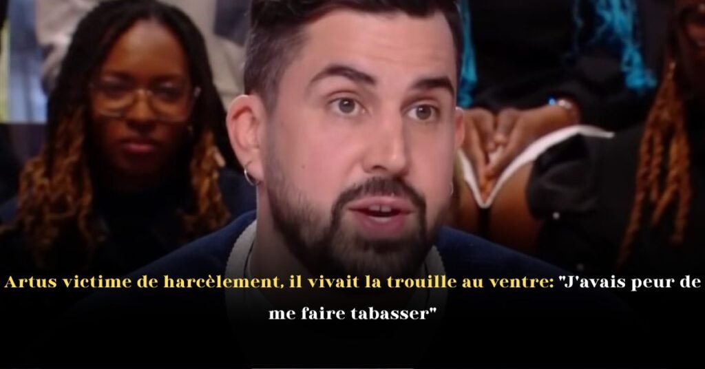 Artus victime de harcèlement, il vivait la trouille au ventre: "J’avais peur de me faire tabasser"