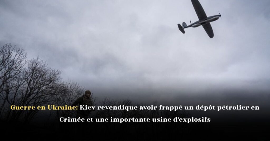 Guerre en Ukraine: Kiev Revendique Avoir Frappé un Dépôt Pétrolier en Crimée et une Usine d'Explosifs Strategique