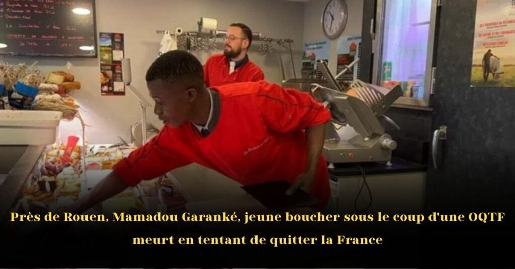 Près de Rouen, Mamadou Garanké, jeune boucher sous le coup d'une OQTF meurt en tentant de quitter la France