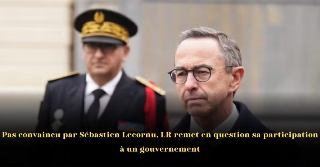 Pas Convaincu par Sébastien Lecornu: LR Remet en Question sa Participation au Gouvernement