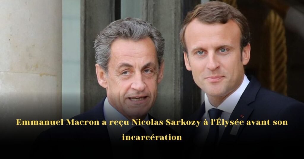 Emmanuel Macron a reçu Nicolas Sarkozy à l’Élysée avant son incarcération