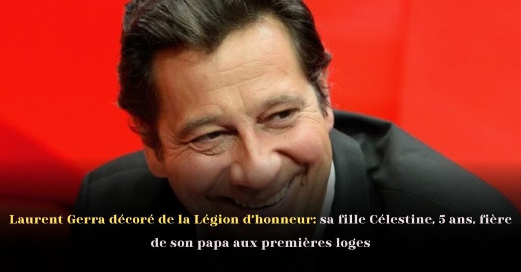Laurent Gerra décoré de la Légion d’honneur: sa fille Célestine, 5 ans, fière de son papa aux premières loges