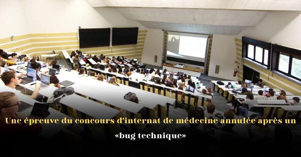 Une épreuve du concours d’internat de médecine annulée après un «bug technique»