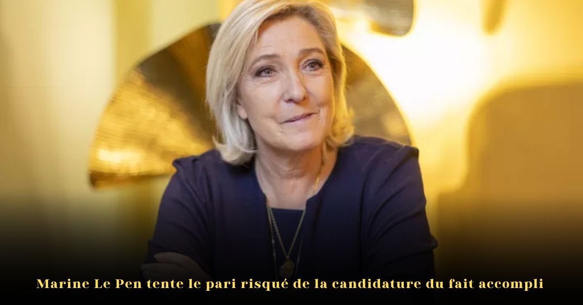 Marine Le Pen mise tout sur un appel dans une tentative risquée pour l’élection de 2027