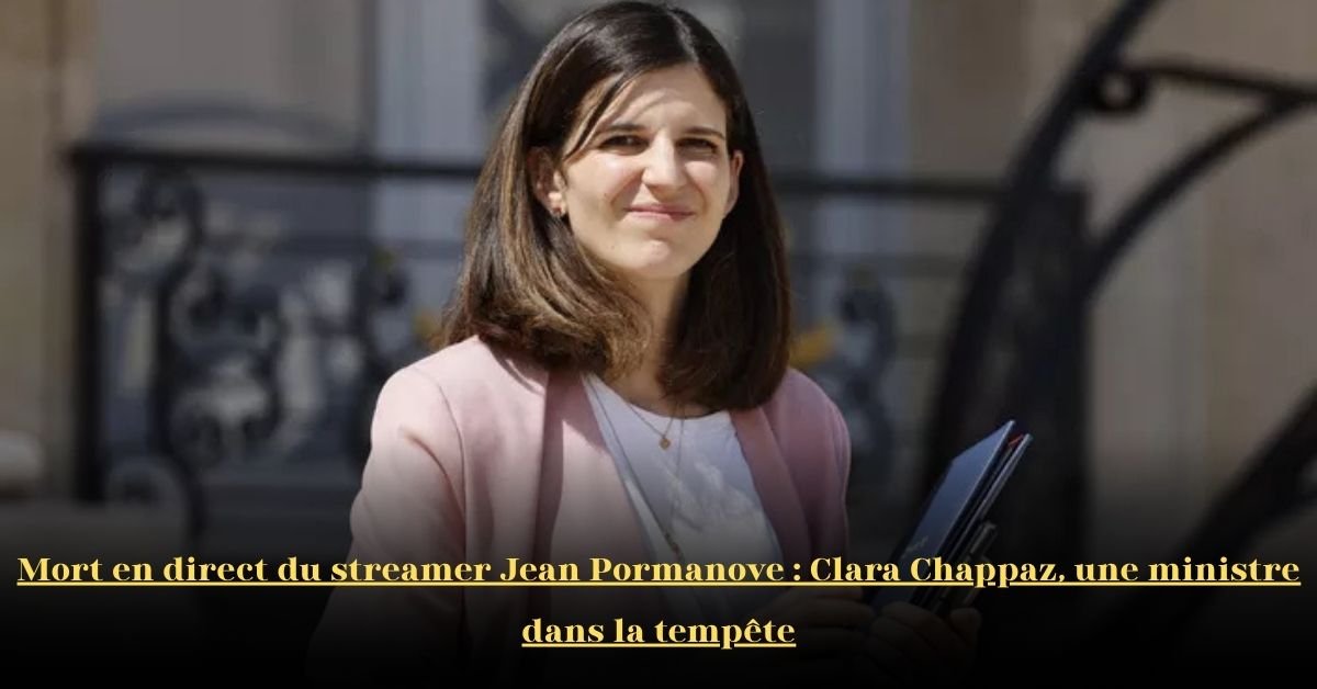 Décès tragique du streamer Jean Pormanove: la ministre Clara Chappaz dans la tourmente