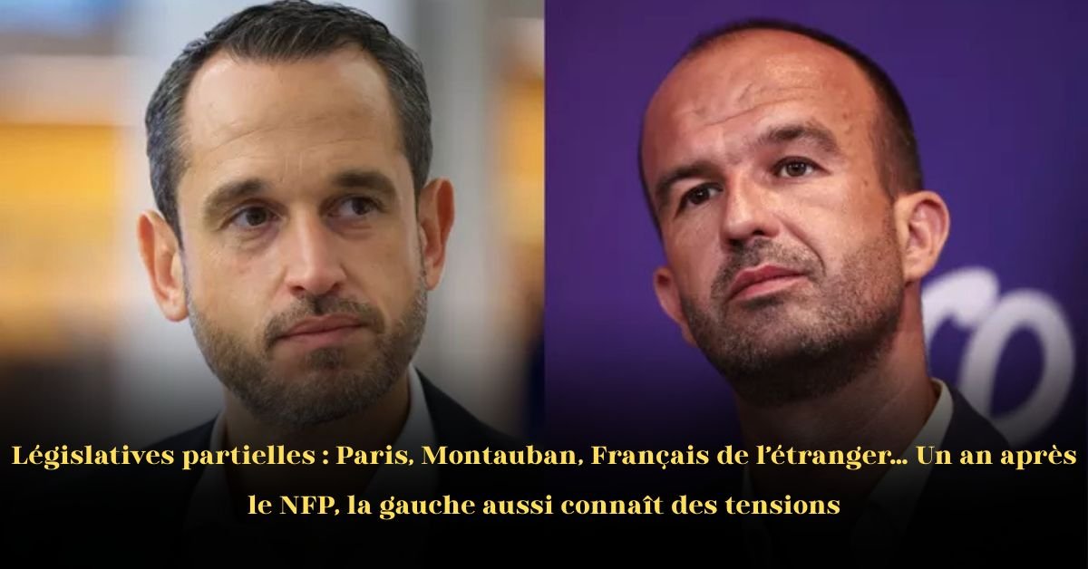 Élections partielles à Paris, Montauban et pour les Français de l’étranger : Un an après le NFP, la gauche connaît aussi des tensions internes