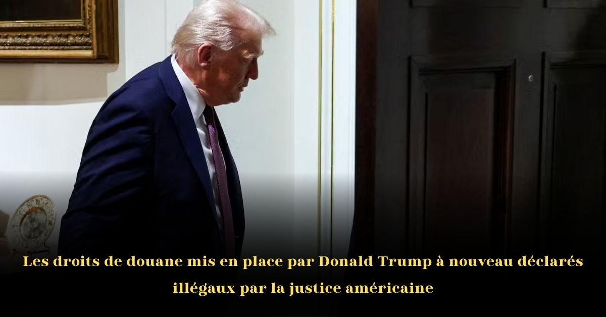 Les droits de douane mis en place par Donald Trump à nouveau déclarés illégaux par la justice américaine