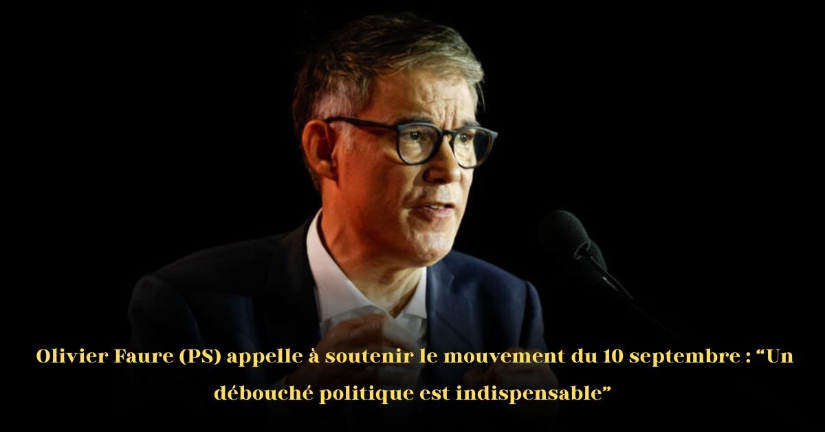 Mouvement du 10 septembre: Olivier Faure (PS) affirme que le parti doit le soutenir pour lui offrir un débouché politique