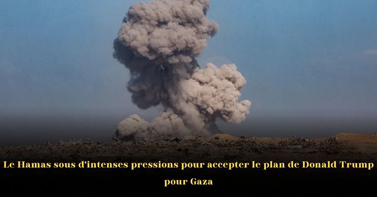 Le Hamas sous d’intenses pressions pour accepter le plan de Trump pour Gaza