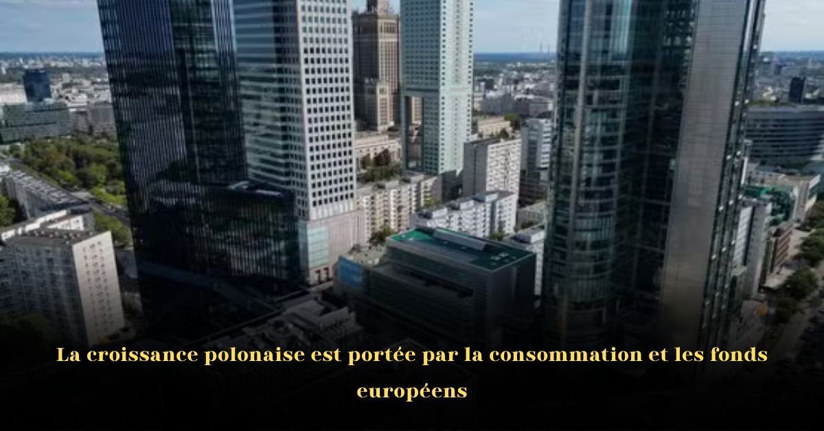 L’économie polonaise est portée par la consommation et les fonds européens