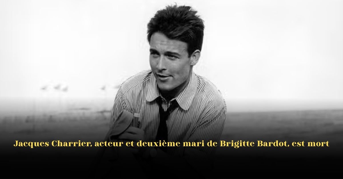 Jacques Charrier, acteur et deuxième mari de Brigitte Bardot, est mort à 88 ans