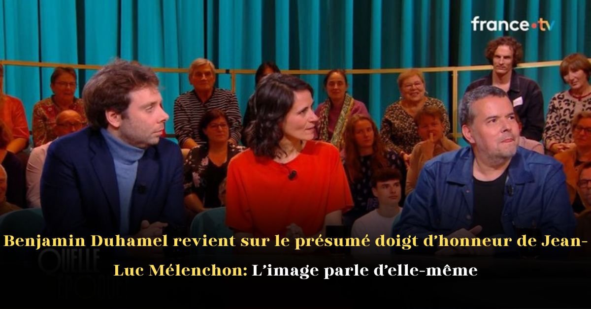 Benjamin Duhamel revient sur le présumé doigt d’honneur de Jean-Luc Mélenchon L’image parle d’elle-même