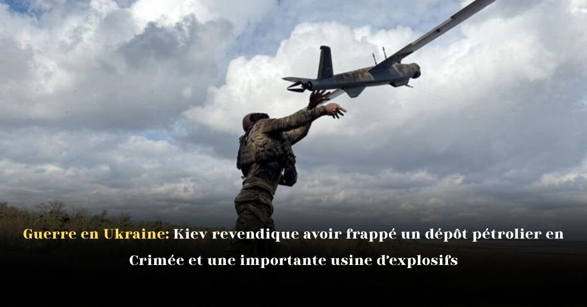 Guerre en Ukraine: Kiev Revendique Avoir Frappé un Dépôt Pétrolier en Crimée et une Usine d'Explosifs Strategique