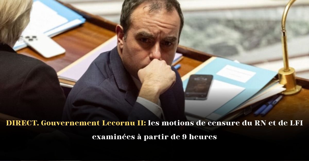 DIRECT Gouvernement Lecornu II: les motions de censure du RN et de LFI examinées à partir de 9 heures