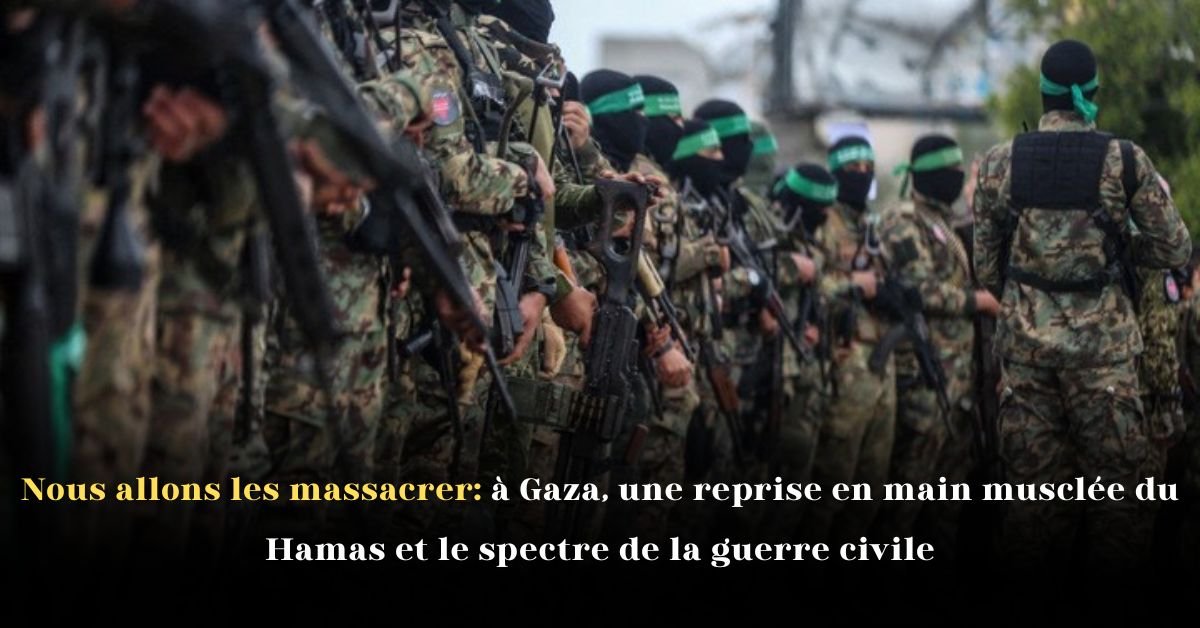 Nous allons les massacrer: à Gaza, une reprise en main musclée du Hamas et le spectre de la guerre civile