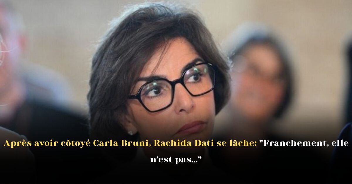 Après avoir côtoyé Carla Bruni, Rachida Dati se lâche: Franchement, elle n’est pas